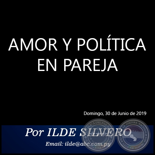 AMOR Y POLÍTICA EN PAREJA - Por ILDE SILVERO - Domingo, 30 de Junio de 2019